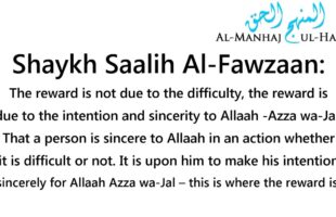 Does More Difficult Mean More Reward? – Shaykh Saalih Al-Fawzaan