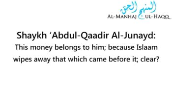 Haraam money before Islaam – By Shaykh Abdul-Qaadir Al-Junayd