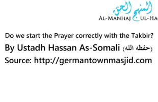 Do we start the Prayer correctly with the Takbir? – By Hasan Somali