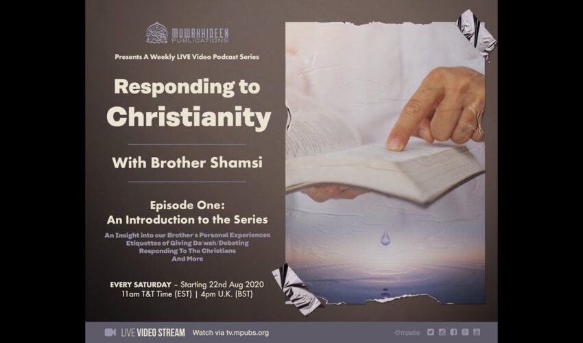 [Episode 1] – Responding To Christianity with Brother Shamsi: The Introduction