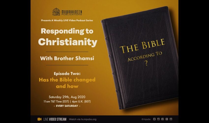 [Episode 2] – Responding To Christianity with Brother Shamsi: Has The Bible Changed and How?