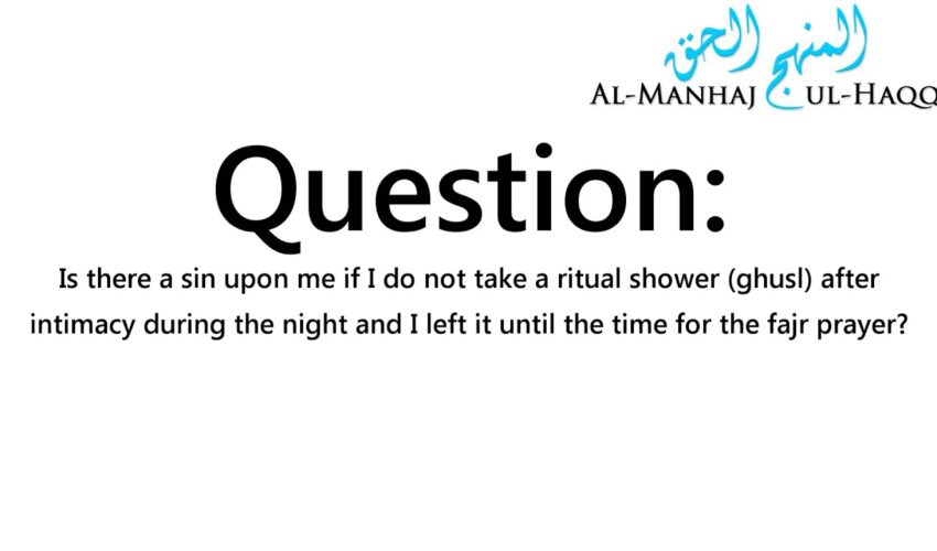 Ruling on Delaying the Shower After Intimacy – By Shaykh Saalih Al-Fawzaan