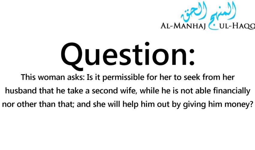 Helping the Husband Marry a Second Wife – By Shaykh Saalih Al-Fawzaan