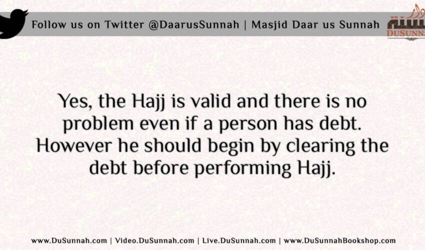 Is the Hajj valid before clearing Debt? Imam ibn Baaz
