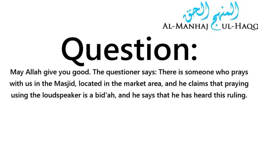 Is Using The Loudspeaker In The Masjid A Bid’ah? – By Shaykh Saalih Al-Fawzaan