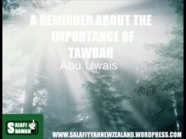 A Reminder About The Importance Of Tawbah – Abu Uwais