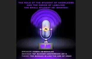 Role of The Student of Knowledge & Error of Labeling The Small Student “Shaykh” by Hasan as-Somalee