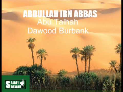 Abdullah Ibn Abbas – Abu Talhah Dawood Burbank