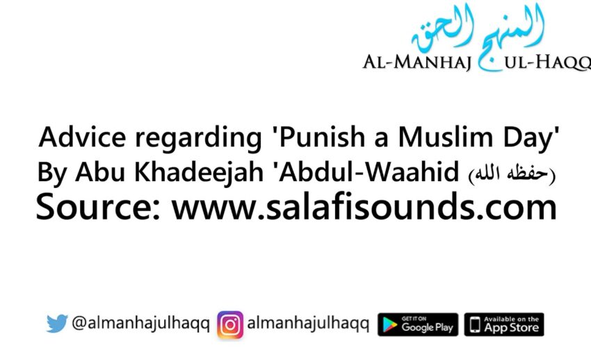 Advice regarding ‘Punish a Muslim Day’ – By Abu Khadeejah ‘Abdul-Waahid