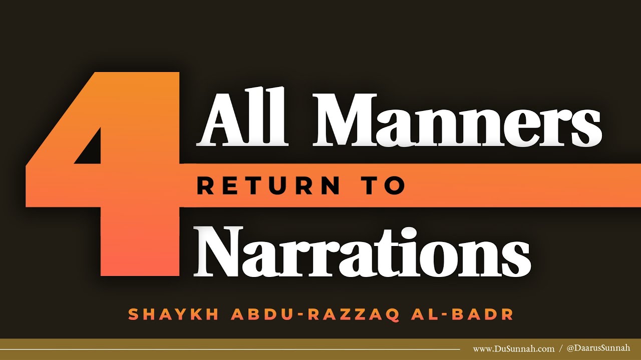 All Manners Return to Four Narrations | Shaykh Abdu-Razzaq al-Badr