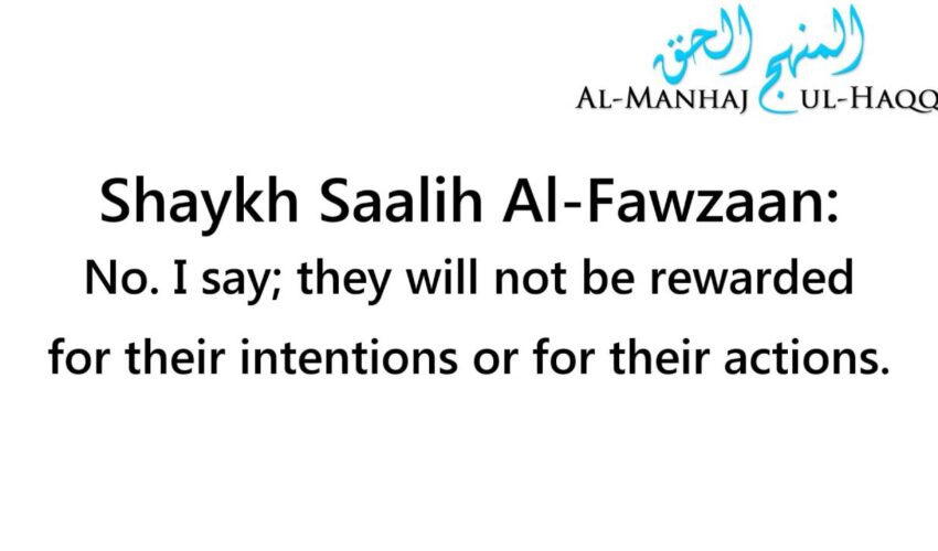 Are the innovators rewarded for their intentions? – Shaykh Saalih Al-Fawzaan