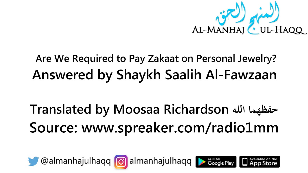 Are We Required to Pay Zakaat on Personal Jewelry? – By Shaykh Saalih Al-Fawzaan