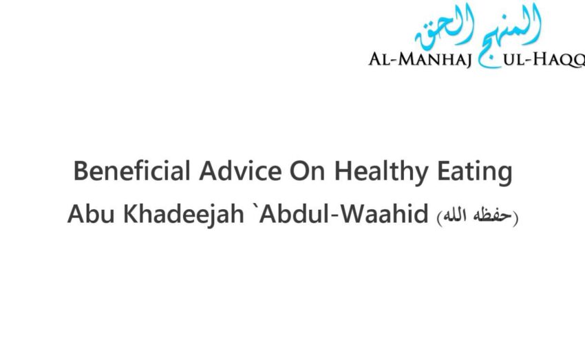 Beneficial Advice On Healthy Eating – Abu Khadeejah