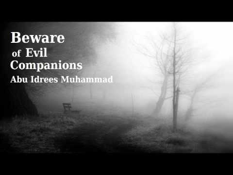 Beware of Evil Companions – Abu Idrees Muhammad