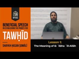 [Bitesize Lesson 1]: The Meaning of La ilaha ill-Allah by Shaykh Hasan Somali