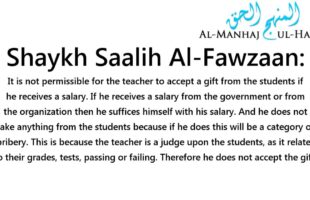 Can a teacher accept gifts from his students? – By Shaykh Saalih Al-Fawzaan