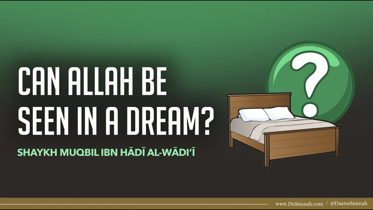 Can Allah be Seen in a Dream? | Shaykh Muqbil