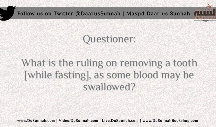 Can he Remove a Tooth while Fasting? – Shaykh Muqbil