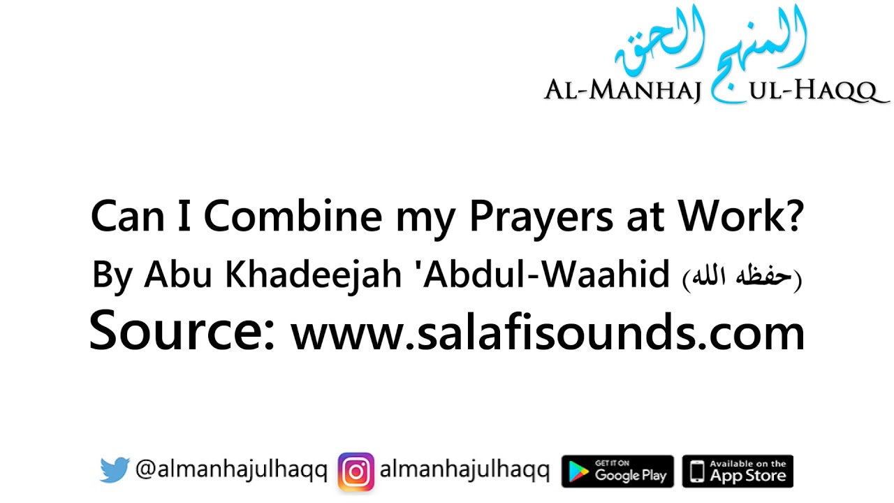 Can I Combine my Prayers at Work? – By Abu Khadeejah ‘Abdul-Waahid