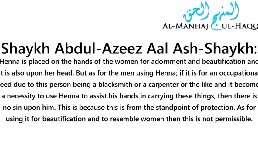 Can men dye their hands and feet with Henna? – By Shaykh Abdul-Azeez Aal Ash-Shaykh