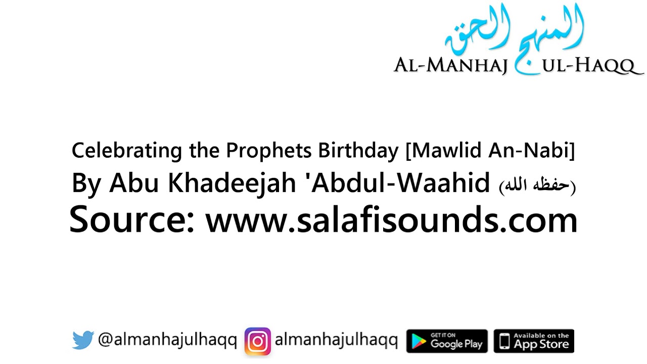 Celebrating the Prophets Birthday [Mawlid An-Nabi] – By Abu Khadeejah