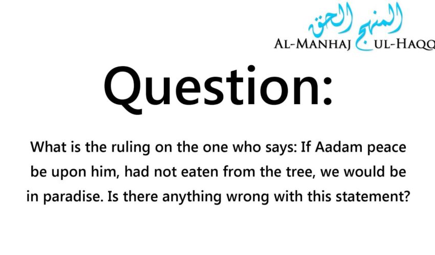 Do Not Criticize Aadam -Alayhis Salaam- Shaykh Saalih Al-Fawzaan