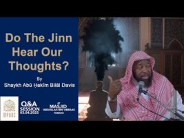 Do The Jinn Hear or Know Our Thoughts by Shaykh Abu Hakeem Bilaal Davis