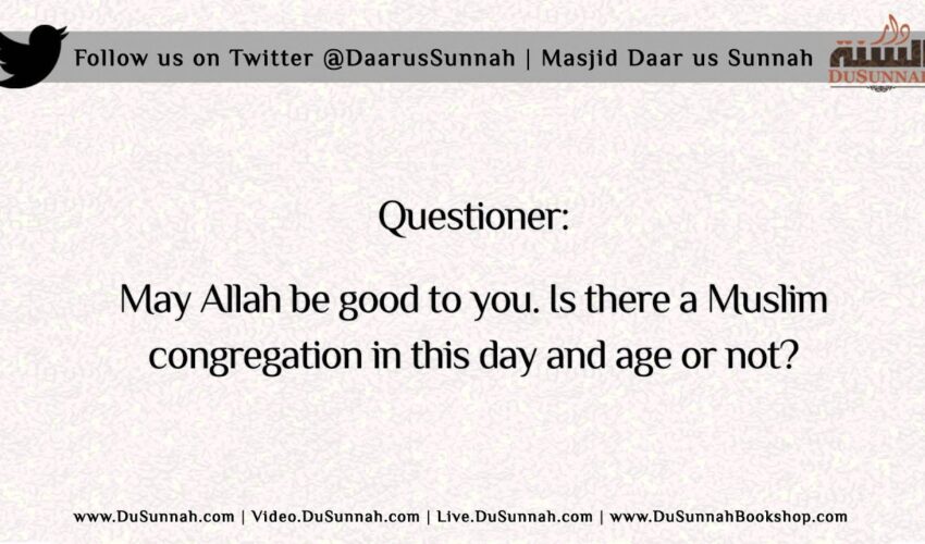 Does the Islamic Congregation Exist Today | Shaykh Saalih al-Fawzaan