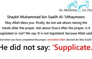 Dua’a directly after the prayer is not legislated- by Shaykh Ibn ‘Uthaymeen