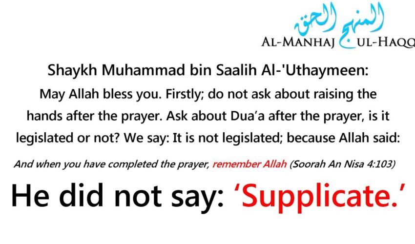 Dua’a directly after the prayer is not legislated- by Shaykh Ibn ‘Uthaymeen