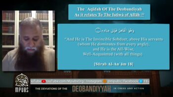[Ep 03] Taqleed & Madhaahib -Deviations of the Deobandiyyah In Creed & Action by Shaykh Kashif Khan