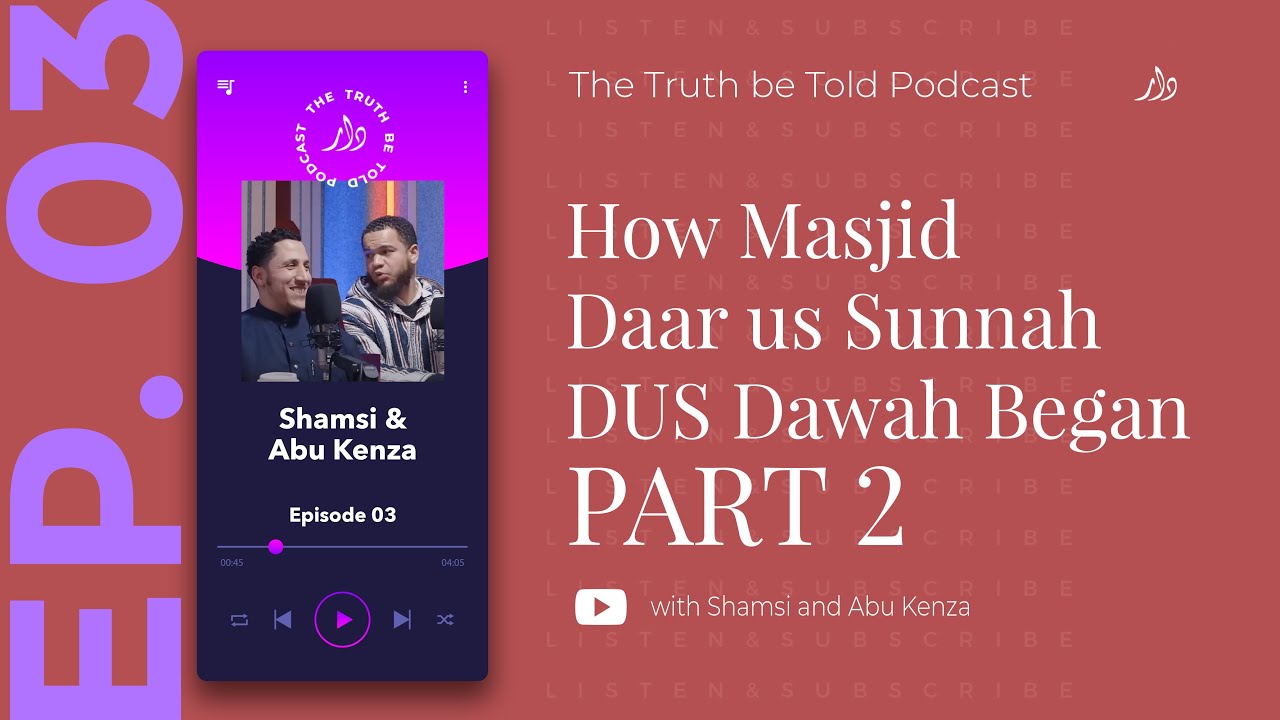 EP3 | How Masjid Daar us Sunnah / Dus Dawah Began Part 2 | Bro Shamsi and Abu Kenzah Jamal