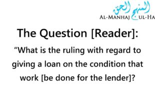 Giving a loan on a condition that work [be done for the lender]? – Shaykh Ubayd al-Jaabiree