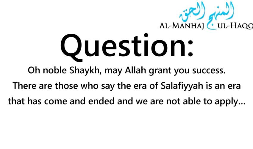 Has Salafiyyah come and gone? – By Shaykh Saalih Al-Fawzaan