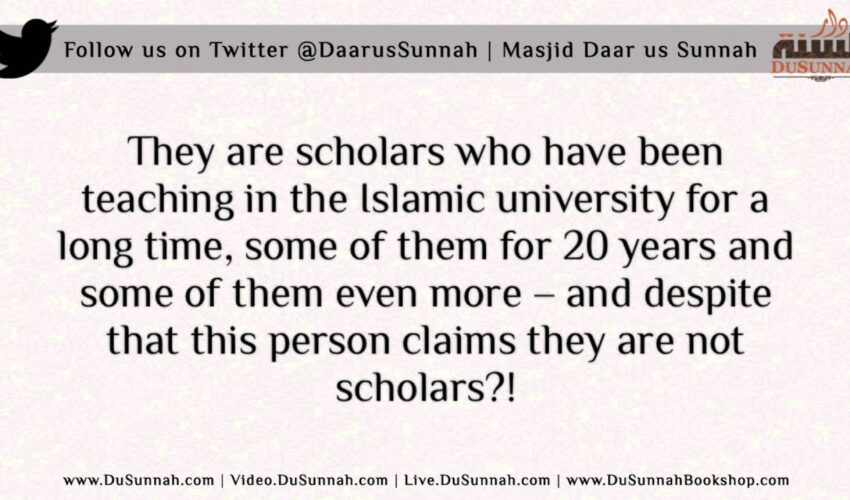 He claims Shaykh Muhammed al-Madkhalee, al-Jaabiree and as-Suhaymee are only Students