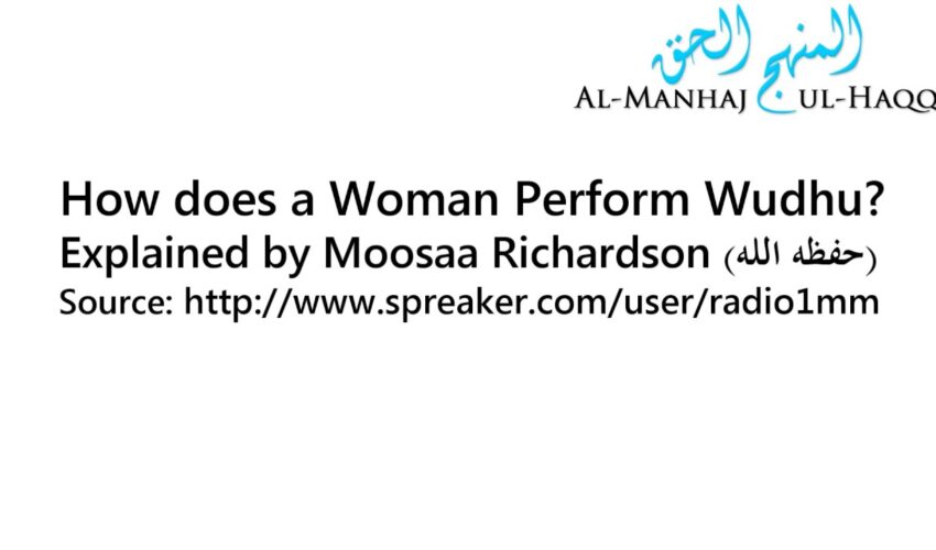 How does a Woman Perform Wudhu? – Explained by Moosaa Richardson
