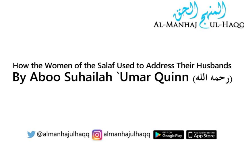 How the Women of the Salaf Used to Address Their Husbands – By ‘Umar Quinn
