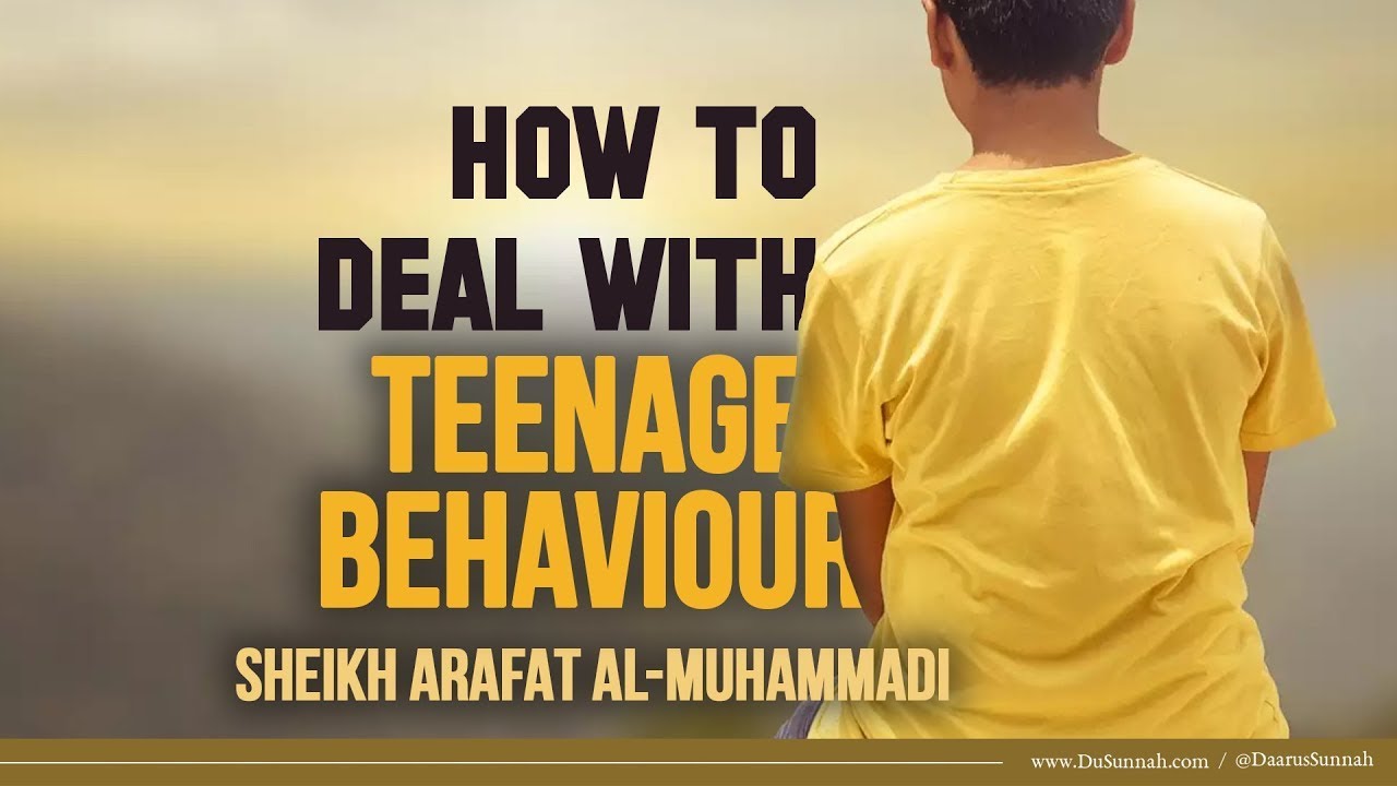 How to Deal With Teenage Behaviour | Shaykh Arafat al-Muhammadi