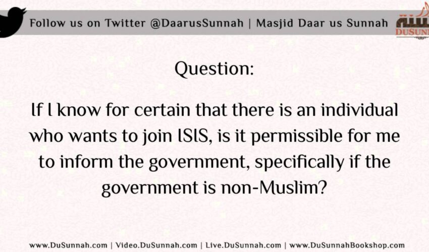 Informing the Authorities about Someone Intending to Join ISIS | Shaykh Saalih al-Luhaydaan