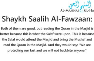 Is it better to read the Quran in the Masjid or at home? – Shaykh Saalih Al-Fawzaan