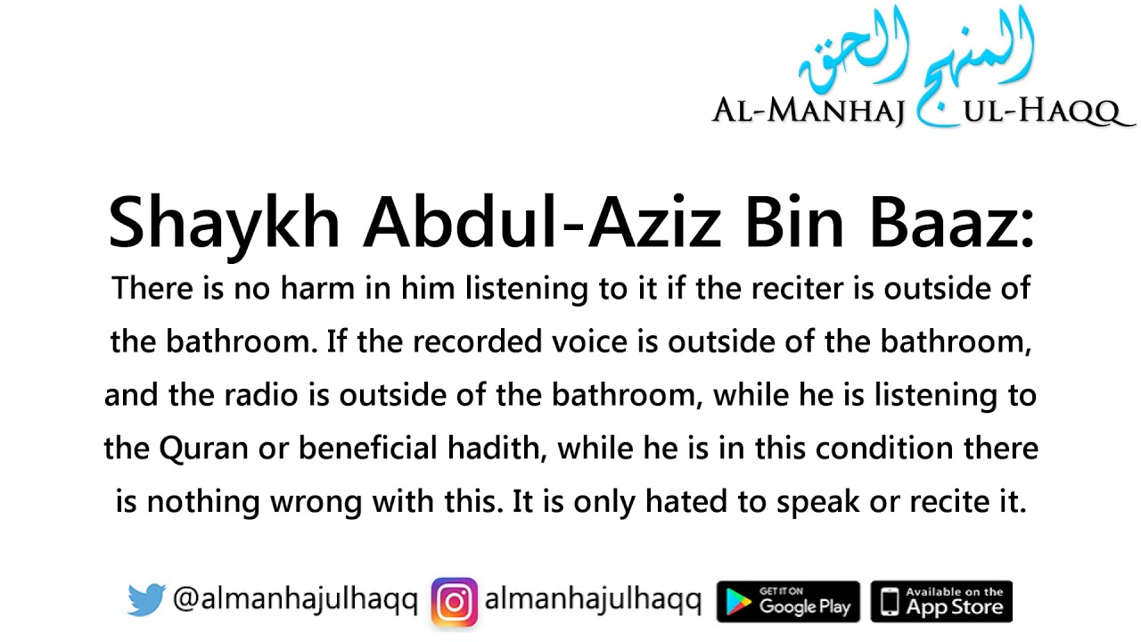 Is it permissible to listen to the Quran while in the bathroom? – Explained by Shaykh Bin Baaz