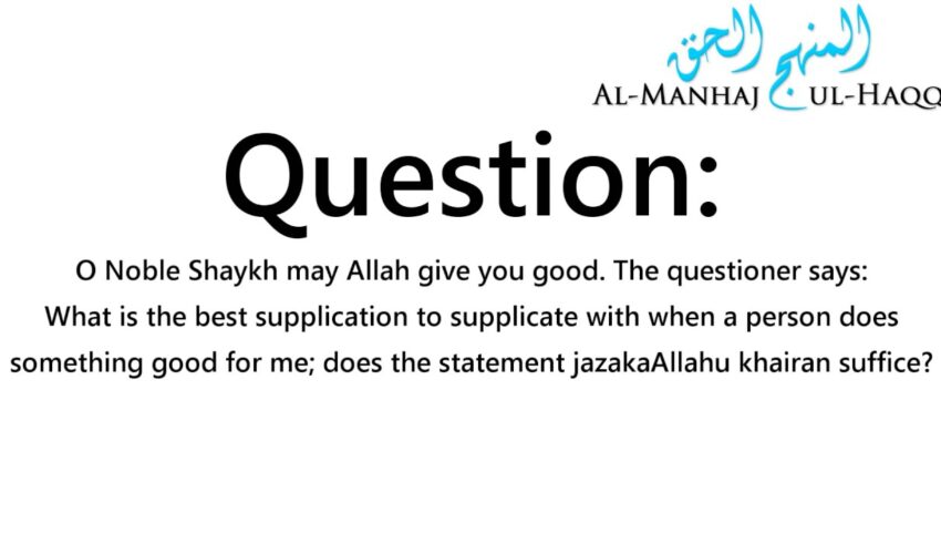 Is Saying “Jazaka Allahu Khairan” Sufficient For Thanking Someone? – By Shaykh Saalih Al-Fawzaan