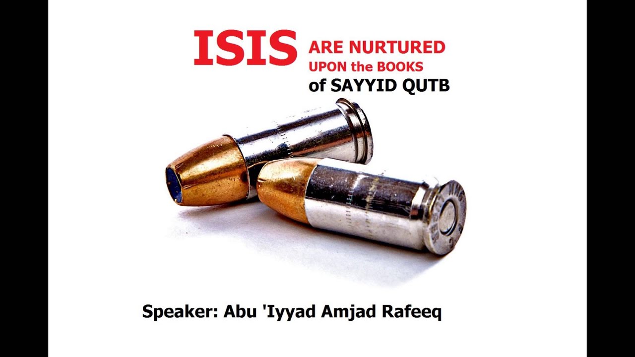ISIS are Nurtured Upon the Books of Sayyid Qutb