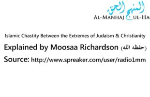 Islamic Chastity Between the Extremes of Judaism & Christianity – Explained by Moosaa Richardson