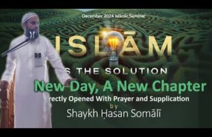 Khutbah: A New Day, A New Chapter Correctly Opened With Prayer & Supplication by Shaykh Hasan Somali
