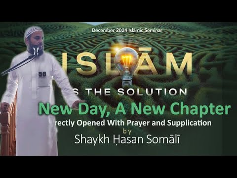 Khutbah: A New Day, A New Chapter Correctly Opened With Prayer & Supplication by Shaykh Hasan Somali