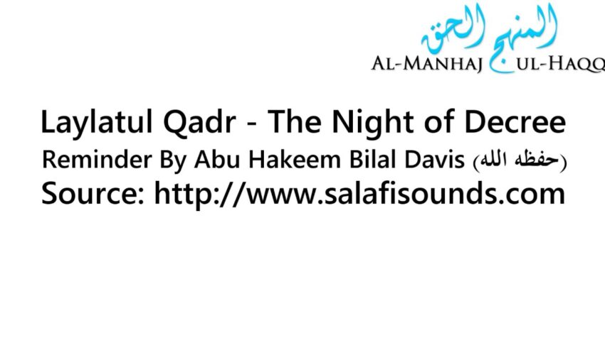 Laylatul Qadr – The Night of Decree – By Abu Hakeem Bilal Davis