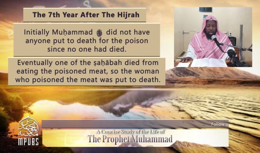 [Lesson 9] – From 7th to 11th Year AH: The Life of The Prophet in Years by Shaykh Abu Hakeem Bilal