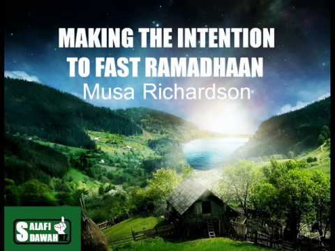Making The Intention To Fast Ramadhaan – Musa Richardson