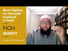 Moon Sighting For Ramaḍān Explained In Detail by Abu Afnaan Muhammad
